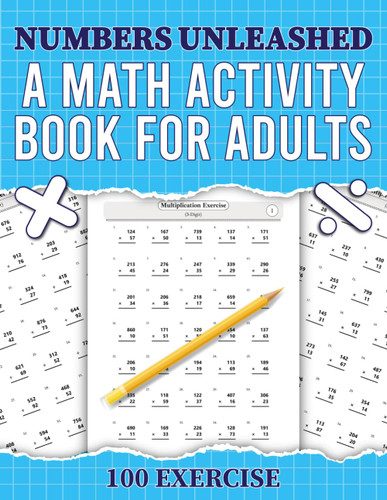Numbers Unleashed: A Math Activity Book For Adults