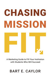 Chasing Mission Fit: A Marketing Guide to Fill Your Institution with