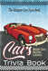 Cars Trivia Book: The Ultimate Cars Facts Book For Car Lovers 315