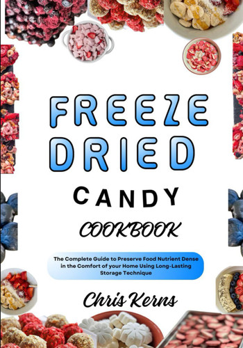 Freeze Dried Candy Cookbook