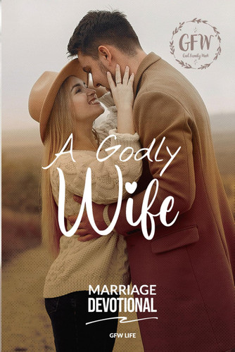 A Godly Wife Marriage Devotional