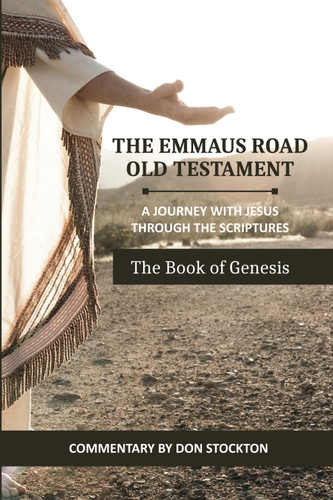 The Emmaus Road Old Testament: Genesis: A Journey With Jesus Through