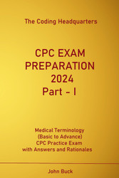 CPC EXAM PREPARATION 2024 Part - I: Medical Terminology