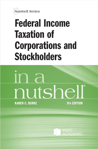 Federal Income Taxation of Corporations and Stockholders in a Nutshell