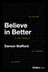 Believe in Better: The Evolution of Core Principles That Pioneered an