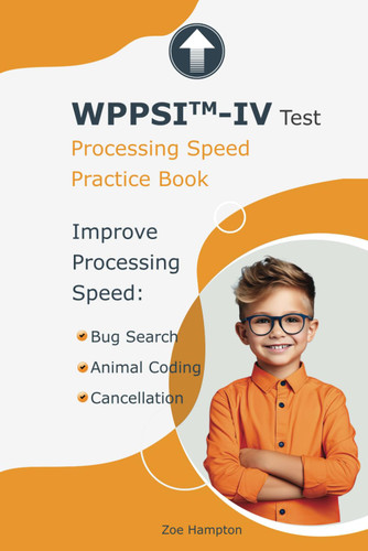 WPPSIGäo-IV Test: Processing Speed Practice Book: Improve Processing