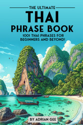 The Ultimate Thai Phrase Book: 1001 Thai Phrases for Beginners and