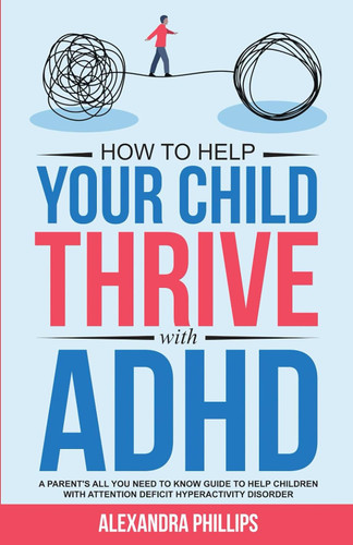 How To Help Your Child Thrive With ADHD