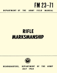 Rifle Marksmanship FM 23-71 Department of the Army Field Manual: July