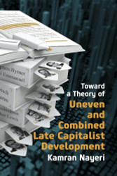 Toward a Theory of Uneven and Combined Late Capitalist Development