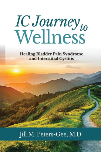 IC Journey to Wellness: Healing Bladder Pain Syndrome and