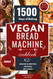 Vegan Bread Machine Cookbook