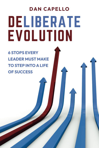 Deliberate Evolution: 6 Stops Every Leader Must Make to Step into a