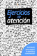 Ejercicios de Atencion. Actividades para Mejorar la Atencion y