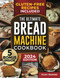 The Ultimate Bread Machine Cookbook