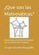 Que son las Matematicas?: Una introduccion desde la Geometria y la