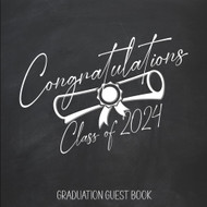 Congratulations Class of 2024 Graduation Guest Book