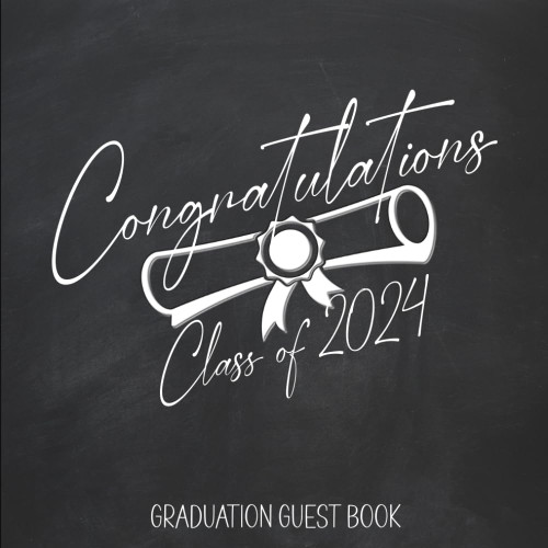 Congratulations Class of 2024 Graduation Guest Book