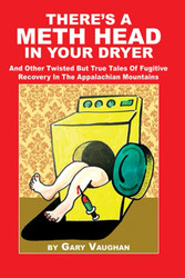 There's A Meth Head In Your Dryer