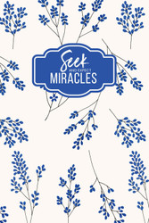 Seek and Expect Miracles