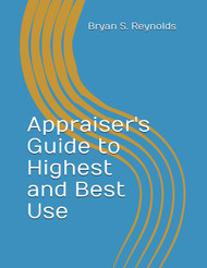 Appraiser's Guide to Highest and Best Use