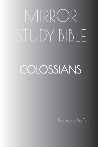 COLOSSIANS Mirror Study Bible
