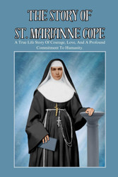 The Story of St. Marianne Cope