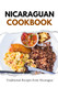 Nicaraguan Cookbook: Traditional Recipes from Nicaragua Nicaraguan Cookbook: Traditional Recipes from Nicaragua