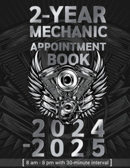 Mechanic Appointment Book 2024-2025
