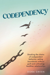 Codependency: Breaking the Chains of Codependent Behavior Setting