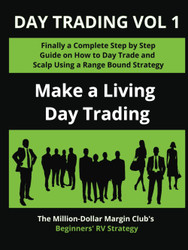 Day Trading Vol 1: Finally a Complete Step by Step Guide on How to