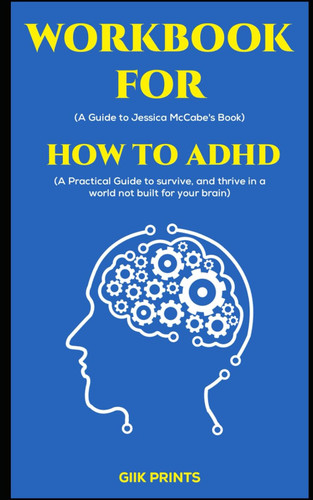 Workbook for How to ADHD by Jessica McCabe
