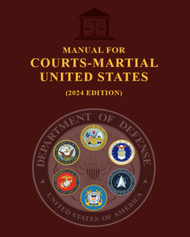 Manual for Courts-Martial United States (2024 Edition): Complete