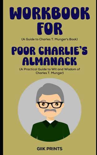 Workbook for Poor Charlie's Almanack by Charles T. Munger