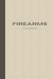 Firearms Log Book: Simple Gun Record Keeping Book