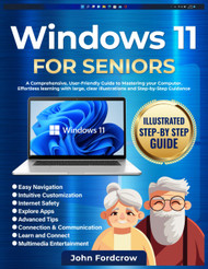 Windows 11 for Seniors: A Comprehensive User-Friendly Guide
