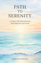 Path to Serenity - A Compact Self-Help Journal for Daily Reflection