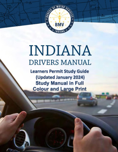 Indiana Drivers Manual Learners Permit Study Guide Indiana Drivers Manual Learners Permit Study Guide