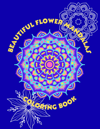 Flower Mandalas: Beautiful Full Page Flower Mandalas