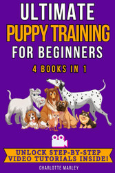 Ultimate Puppy Training for Beginners: 4 Books in 1: Train Your Dream