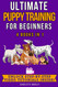 Ultimate Puppy Training for Beginners: 4 Books in 1: Train Your Dream