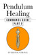 Pendulum Healing Commands Guide Part 2