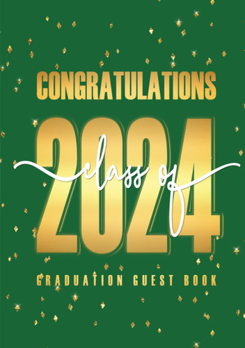 Congratulations Class of 2024 Graduation Guest Book