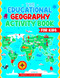 The Educational Geography Activity Book For Kids: Discovering the