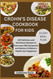 Crohn's Disease Cookbook for Kids
