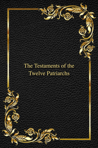 The Testaments of the Twelve Patriarchs