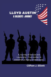 Lloyd Austin: a Soldier'S Journey