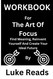Workbook for the Art of Focus by Dan Koe