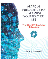 Artificial Intelligence to Streamline Your Teacher Life: The ChatGPT