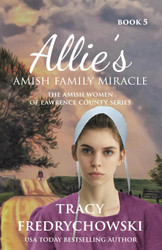 Allie's Amish Family Miracle: An Amish Fiction Christian Novel